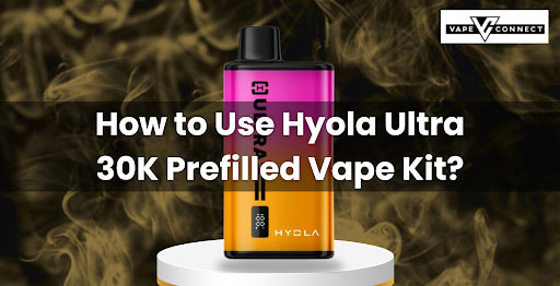 How to Use Hyola Ultra 30K Prefilled Vape Kit? How to Use Hyola Ultra 30K Prefilled Vape Kit?